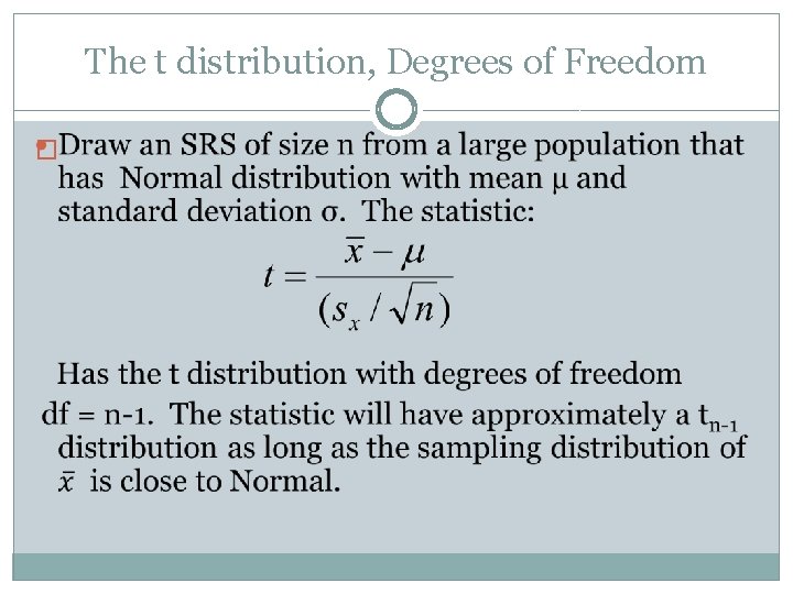 The t distribution, Degrees of Freedom � 