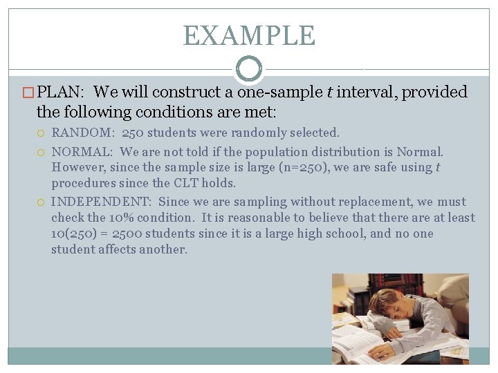 EXAMPLE � PLAN: We will construct a one-sample t interval, provided the following conditions