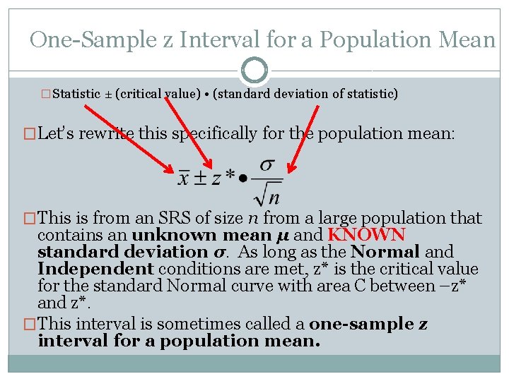 One-Sample z Interval for a Population Mean � Statistic ± (critical value) • (standard