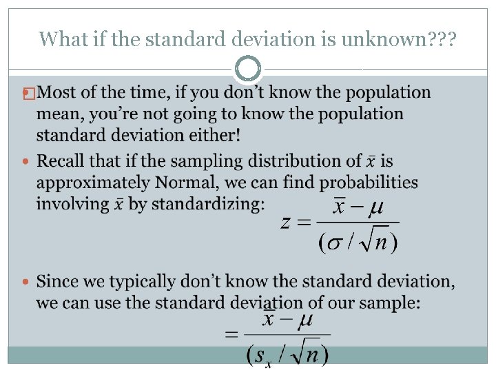 What if the standard deviation is unknown? ? ? � 