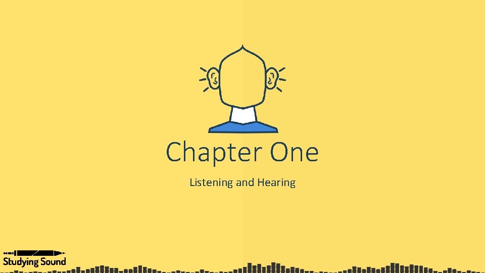 Chapter One Listening and Hearing 