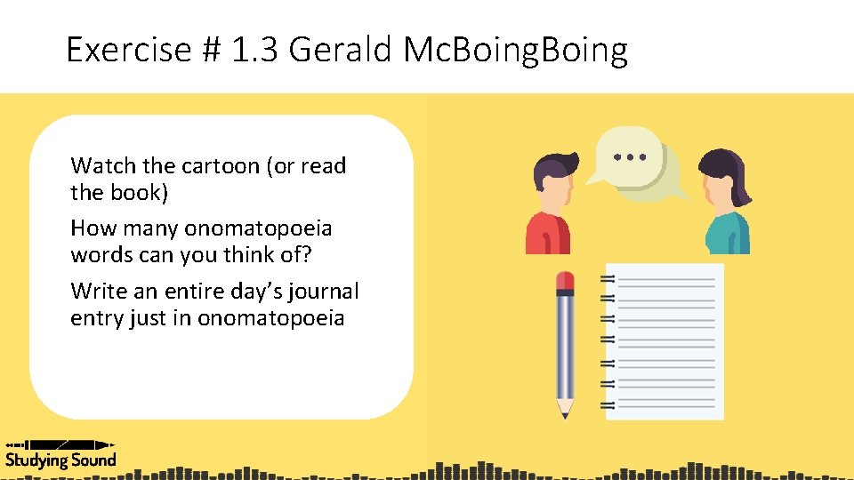 Exercise # 1. 3 Gerald Mc. Boing Watch the cartoon (or read the book)