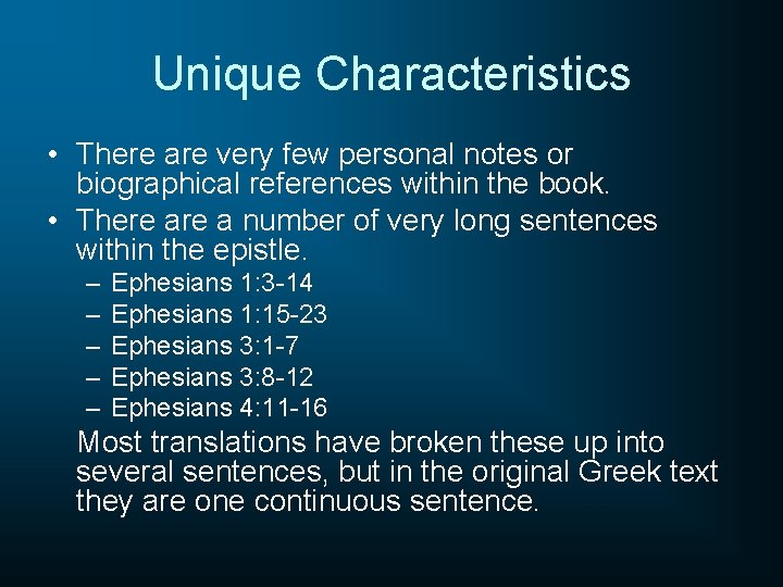 Unique Characteristics • There are very few personal notes or biographical references within the