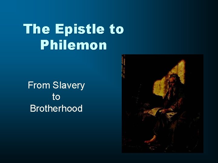 The Epistle to Philemon From Slavery to Brotherhood 