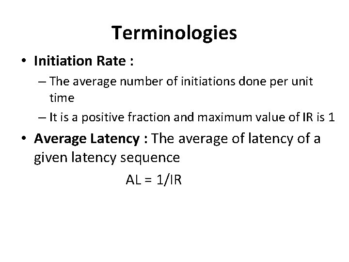 Terminologies • Initiation Rate : – The average number of initiations done per unit