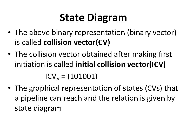 State Diagram • The above binary representation (binary vector) is called collision vector(CV) •