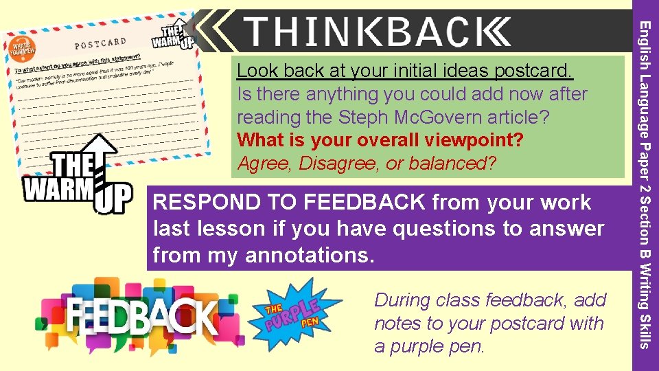 RESPOND TO FEEDBACK from your work last lesson if you have questions to answer