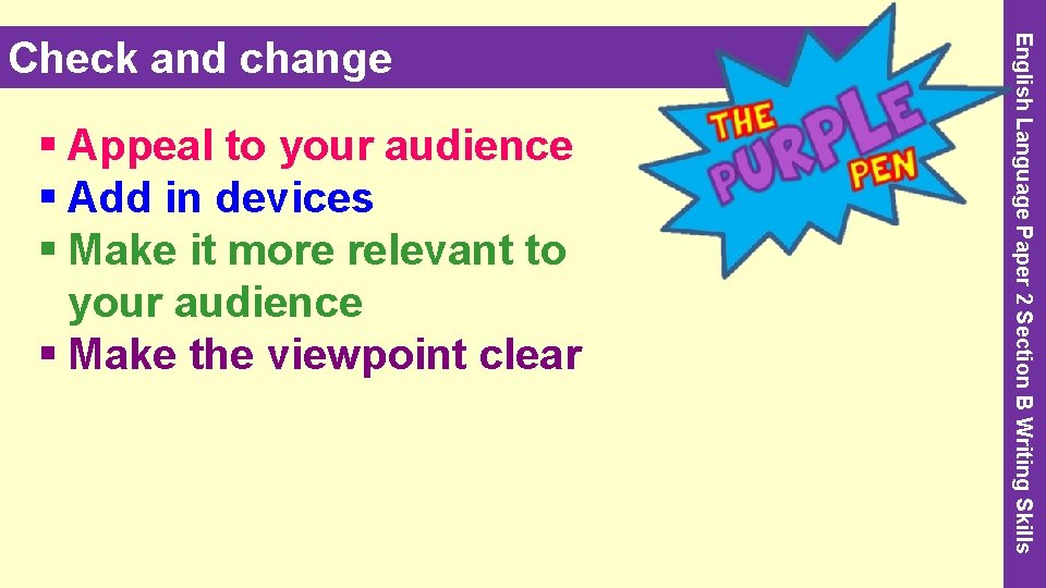 § Appeal to your audience § Add in devices § Make it more relevant