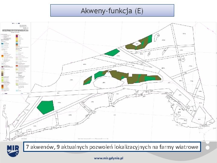Akweny-funkcja (E) 7 akwenów, 9 aktualnych pozwoleń lokalizacyjnych na farmy wiatrowe 