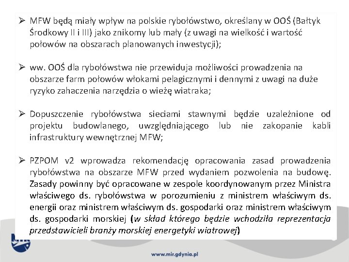 Ø MFW będą miały wpływ na polskie rybołówstwo, określany w OOŚ (Bałtyk Środkowy II