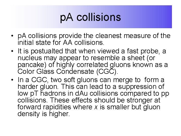 p. A collisions • p. A collisions provide the cleanest measure of the initial