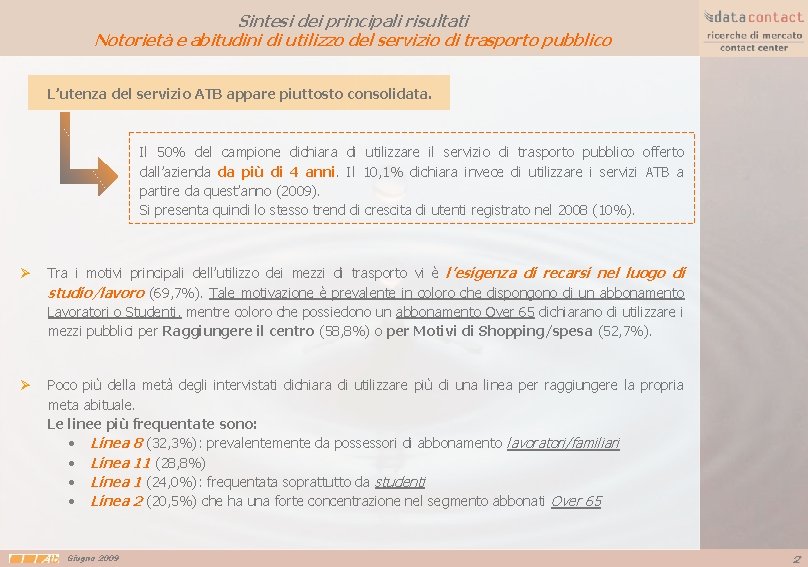 Sintesi dei principali risultati Notorietà e abitudini di utilizzo del servizio di trasporto pubblico