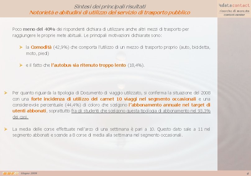 Sintesi dei principali risultati Notorietà e abitudini di utilizzo del servizio di trasporto pubblico