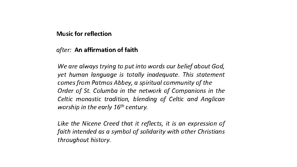 Music for reflection after: An affirmation of faith We are always trying to put