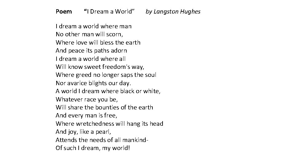 Poem “I Dream a World” by Langston Hughes I dream a world where man