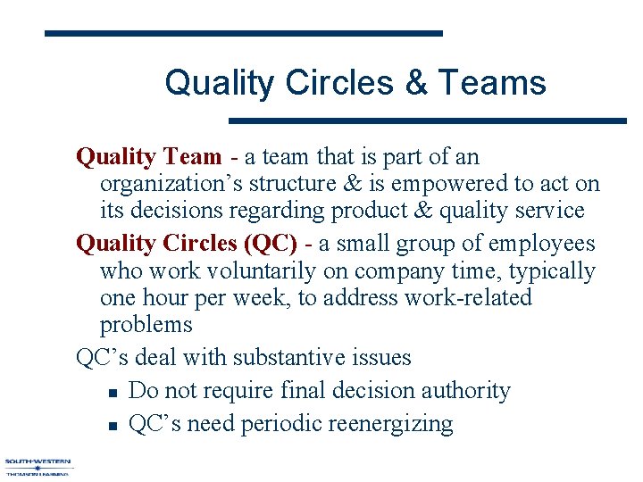 Quality Circles & Teams Quality Team - a team that is part of an