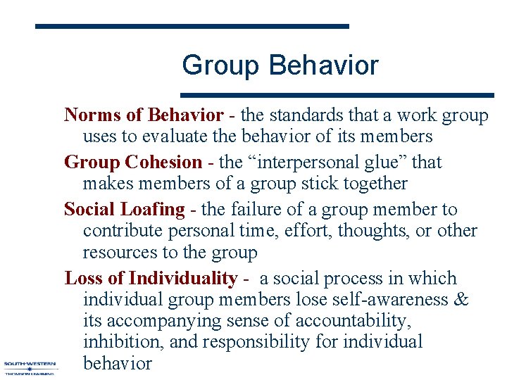 Group Behavior Norms of Behavior - the standards that a work group uses to