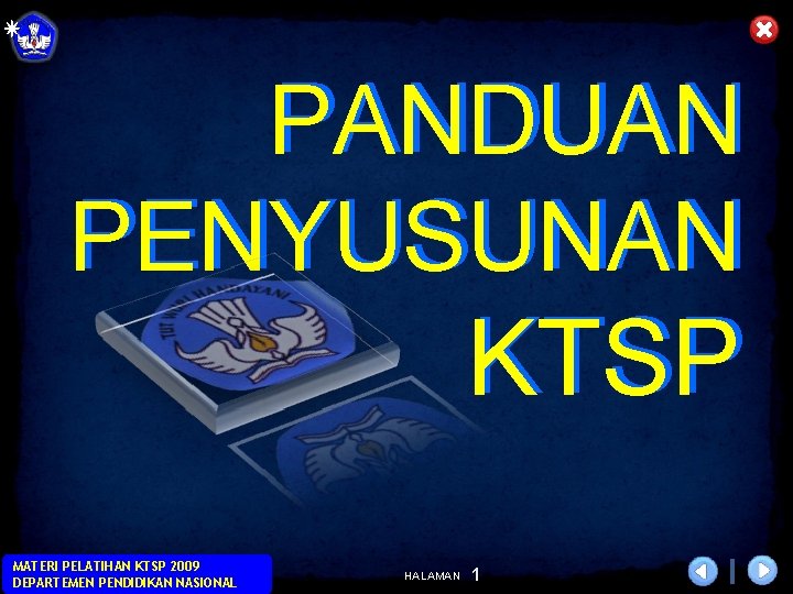 PANDUAN PENYUSUNAN KTSP MATERI PELATIHAN KTSP 2009 DEPARTEMEN PENDIDIKAN NASIONAL HALAMAN 1 