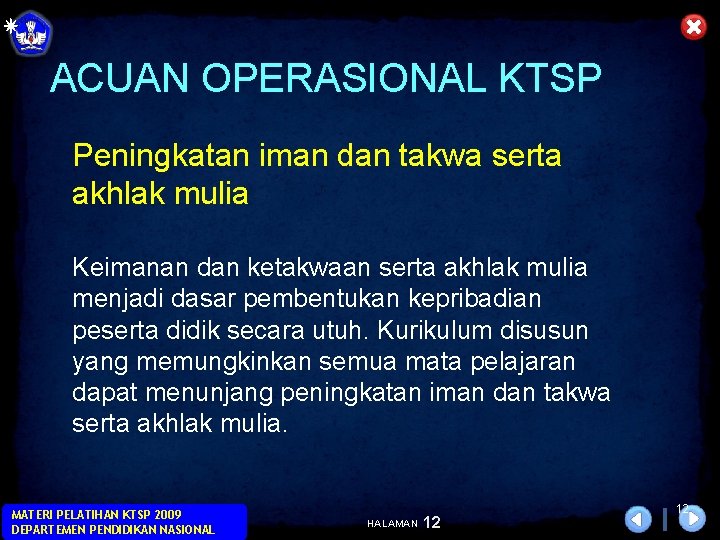 ACUAN OPERASIONAL KTSP Peningkatan iman dan takwa serta akhlak mulia Keimanan dan ketakwaan serta ACUAN OPERASIONAL KTSP Peningkatan iman dan takwa serta akhlak mulia Keimanan dan ketakwaan serta