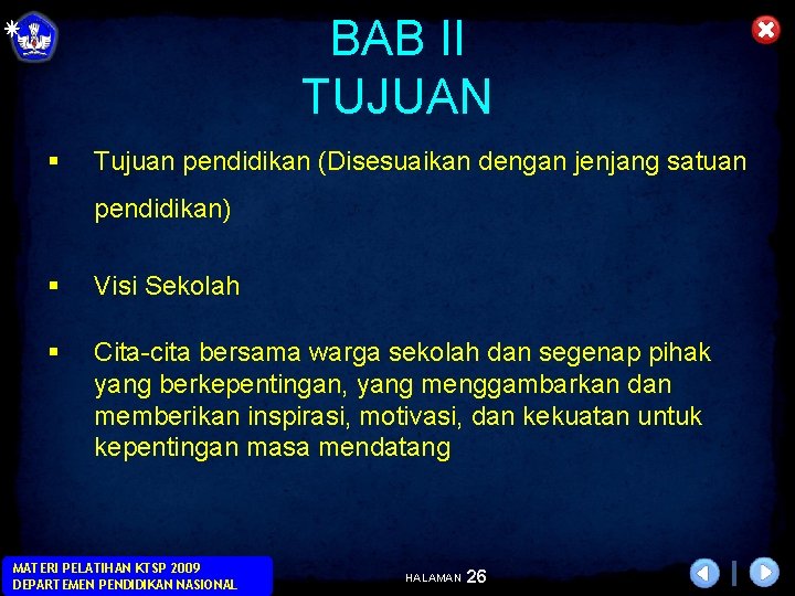 BAB II TUJUAN § Tujuan pendidikan (Disesuaikan dengan jenjang satuan pendidikan) § Visi Sekolah