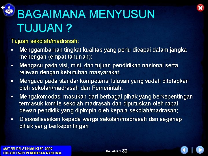 BAGAIMANA MENYUSUN TUJUAN ? Tujuan sekolah/madrasah: § Menggambarkan tingkat kualitas yang perlu dicapai dalam BAGAIMANA MENYUSUN TUJUAN ? Tujuan sekolah/madrasah: § Menggambarkan tingkat kualitas yang perlu dicapai dalam