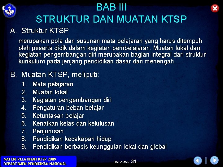 BAB III STRUKTUR DAN MUATAN KTSP A. Struktur KTSP merupakan pola dan susunan mata