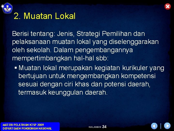 2. Muatan Lokal Berisi tentang: Jenis, Strategi Pemilihan dan pelaksanaan muatan lokal yang diselenggarakan