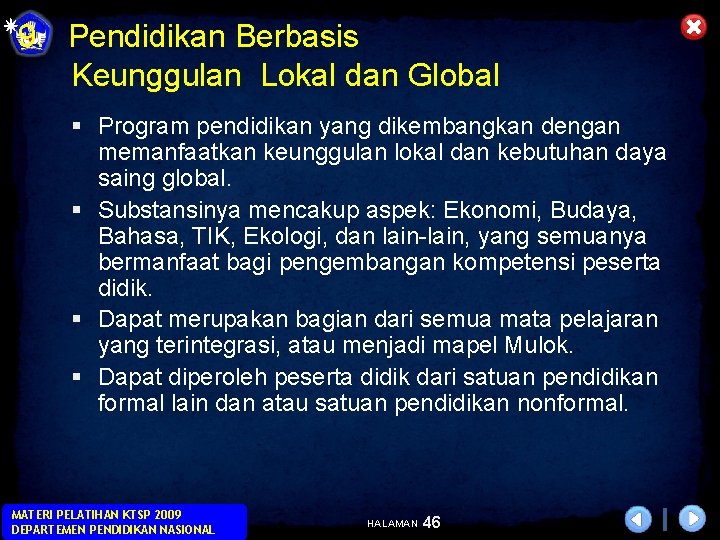 9. Pendidikan Berbasis Keunggulan Lokal dan Global § Program pendidikan yang dikembangkan dengan memanfaatkan 9. Pendidikan Berbasis Keunggulan Lokal dan Global § Program pendidikan yang dikembangkan dengan memanfaatkan
