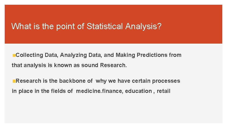 What is the point of Statistical Analysis? Collecting Data, Analyzing Data, and Making Predictions