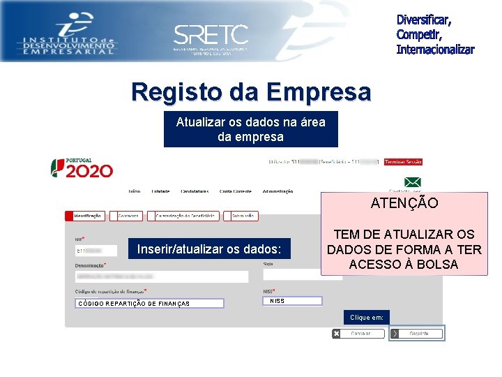 Registo da Empresa Atualizar os dados na área da empresa ATENÇÃO Inserir/atualizar os dados: