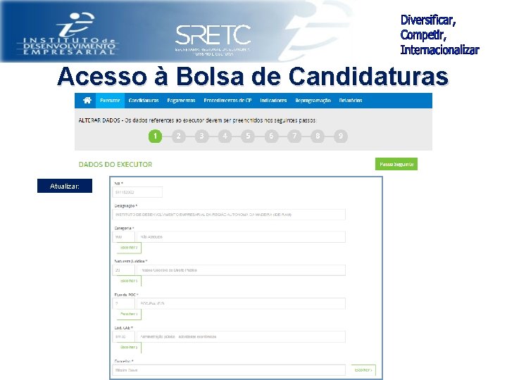 Acesso à Bolsa de Candidaturas Atualizar: 