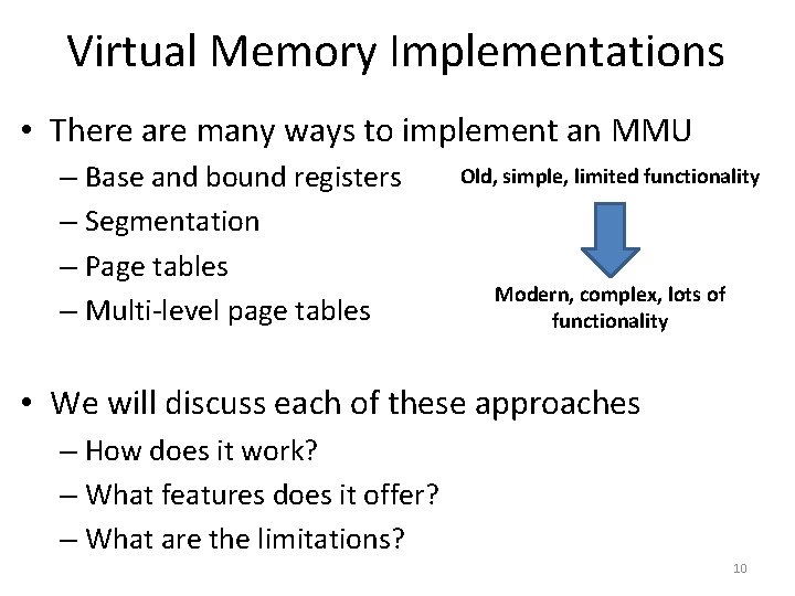 Virtual Memory Implementations • There are many ways to implement an MMU – Base