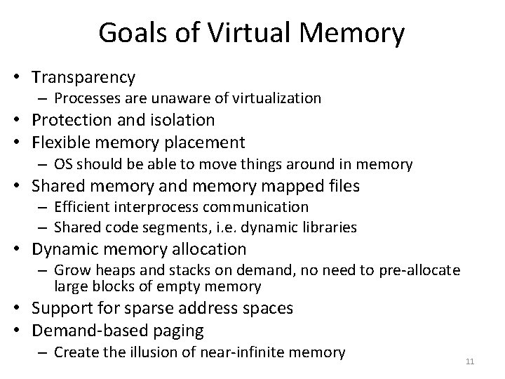 Goals of Virtual Memory • Transparency – Processes are unaware of virtualization • Protection