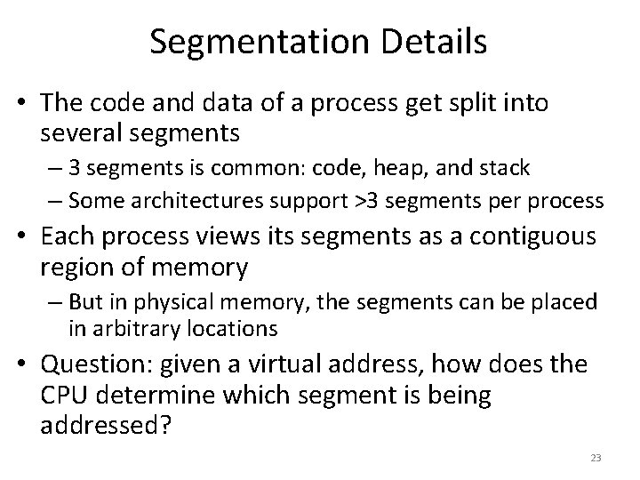 Segmentation Details • The code and data of a process get split into several