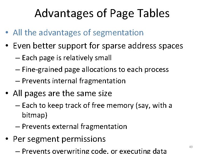 Advantages of Page Tables • All the advantages of segmentation • Even better support