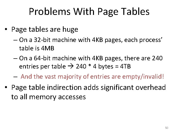 Problems With Page Tables • Page tables are huge – On a 32 -bit