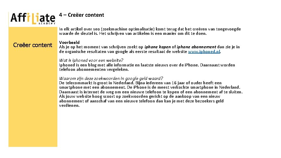 4 – Creëer content In elk artikel over seo (zoekmachine optimalisatie) komt terug dat