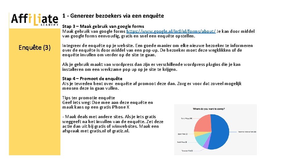 1 - Genereer bezoekers via een enquête Stap 3 – Maak gebruik van google