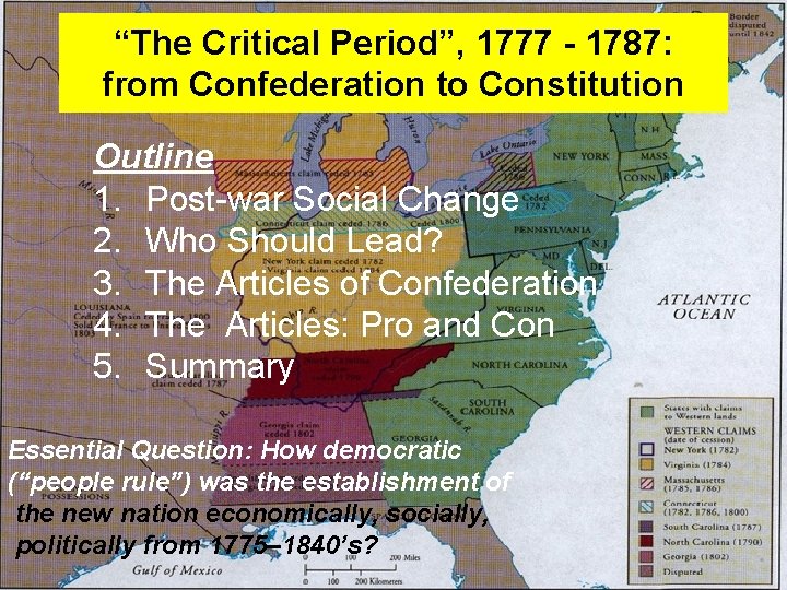 “The Critical Period”, 1777 - 1787: from Confederation to Constitution Outline 1. Post-war Social