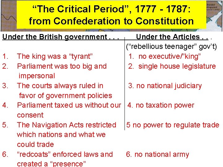 “The Critical Period”, 1777 - 1787: from Confederation to Constitution Under the British government.