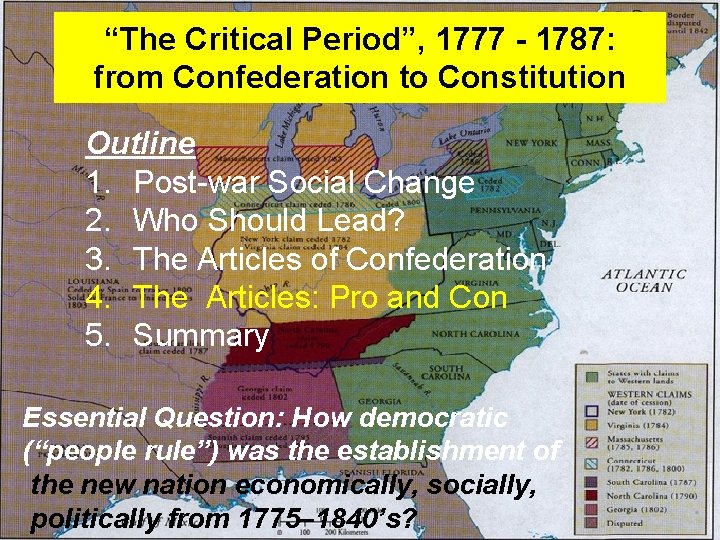 “The Critical Period”, 1777 - 1787: from Confederation to Constitution Outline 1. Post-war Social