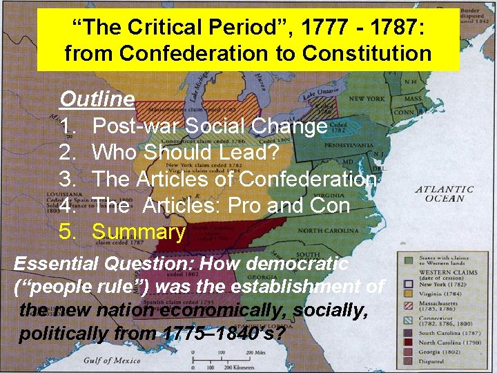 “The Critical Period”, 1777 - 1787: from Confederation to Constitution Outline 1. Post-war Social