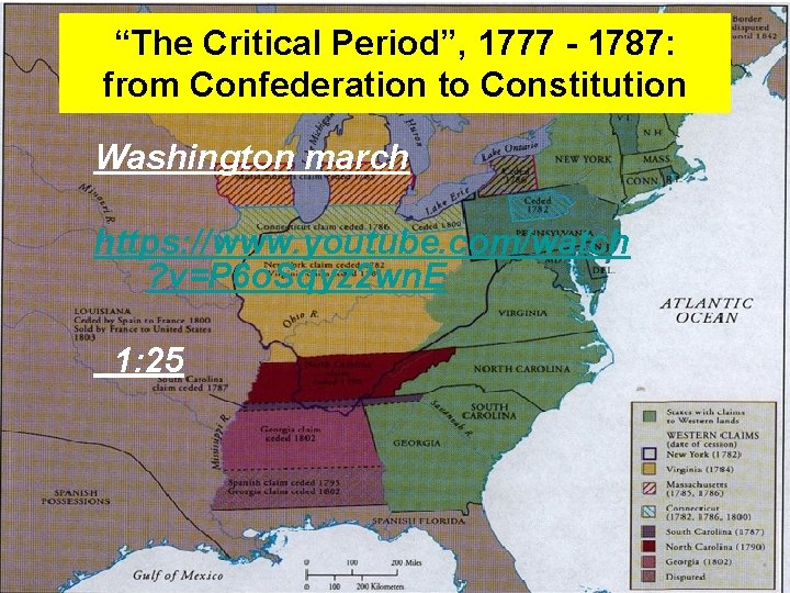 “The Critical Period”, 1777 - 1787: from Confederation to Constitution Washington march https: //www.