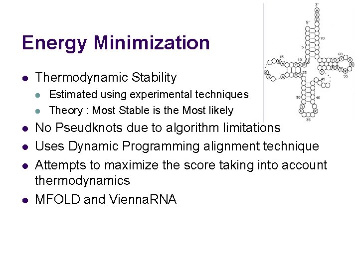 Energy Minimization l Thermodynamic Stability l l l Estimated using experimental techniques Theory :