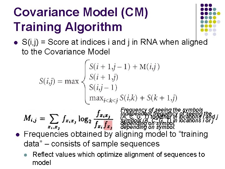 Covariance Model (CM) Training Algorithm l S(i, j) = Score at indices i and