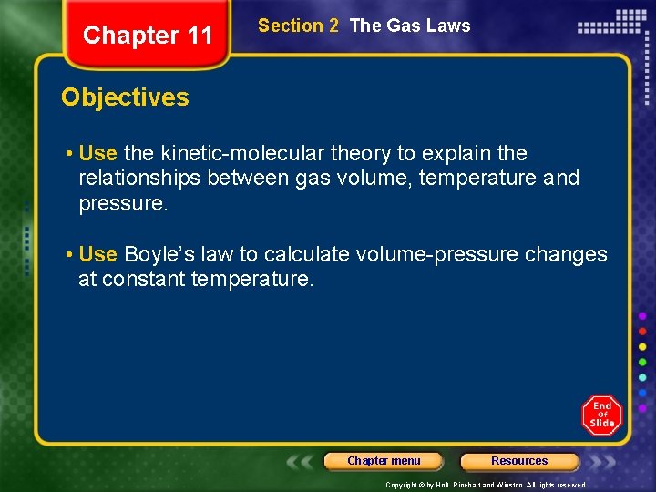 Chapter 11 Section 2 The Gas Laws Objectives • Use the kinetic-molecular theory to