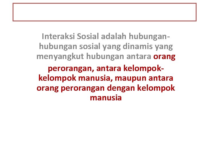 Gillin dalam Cultural Sosiology a revision of an introduction to sociology Interaksi Sosial adalah