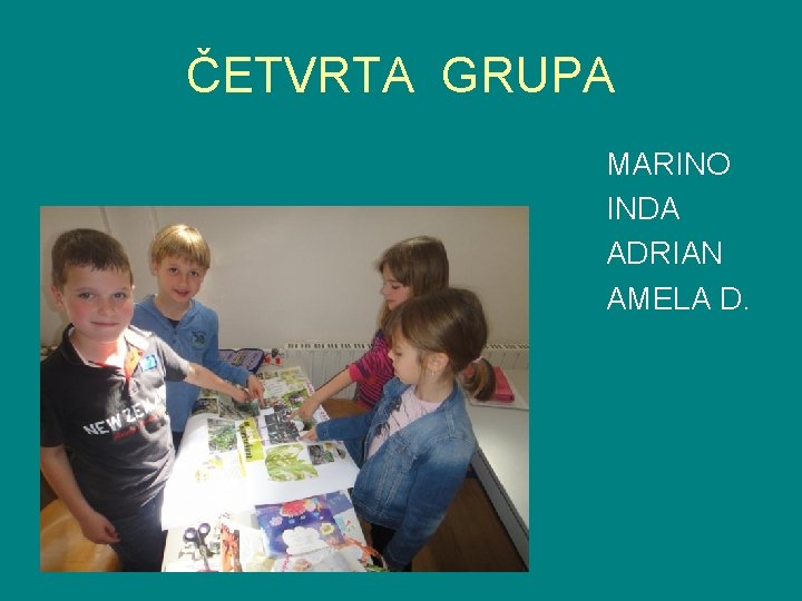 ČETVRTA GRUPA MARINO INDA ADRIAN AMELA D. 