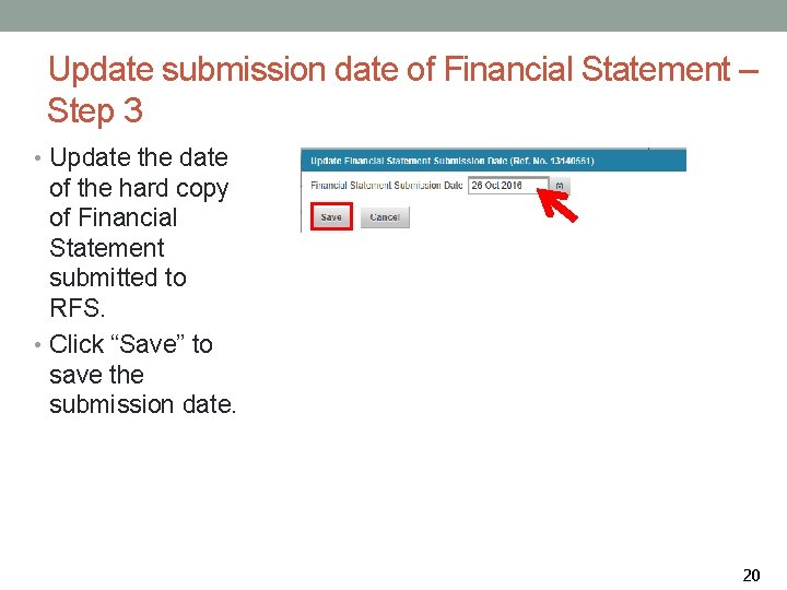 Update submission date of Financial Statement – Step 3 • Update the date of