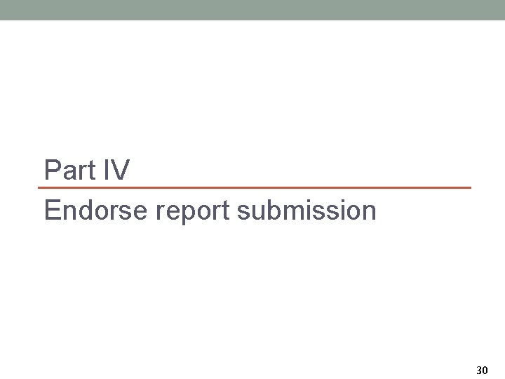 Part IV Endorse report submission 30 